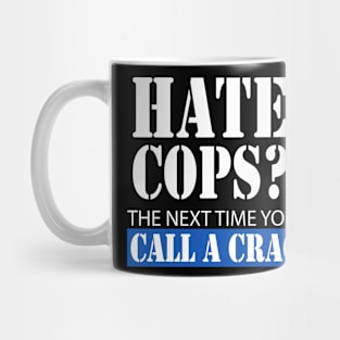 Hate Cops? The Next Time You Need Help Call A Crackhead Mug